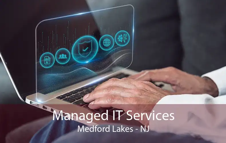 Managed IT Services Medford Lakes - NJ