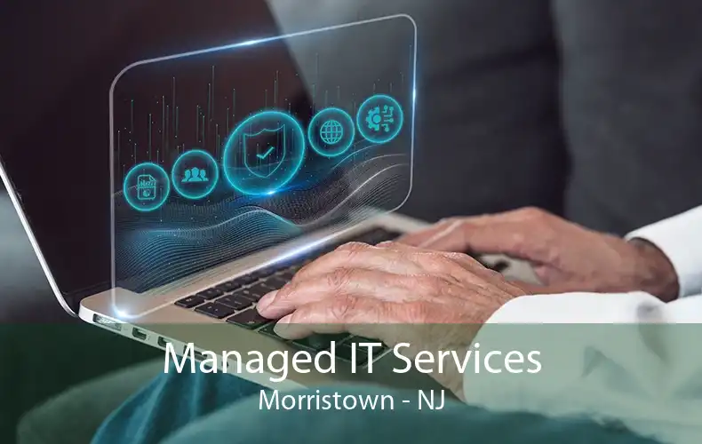 Managed IT Services Morristown - NJ