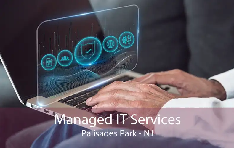 Managed IT Services Palisades Park - NJ