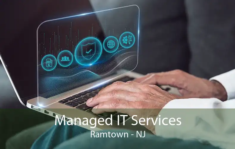Managed IT Services Ramtown - NJ