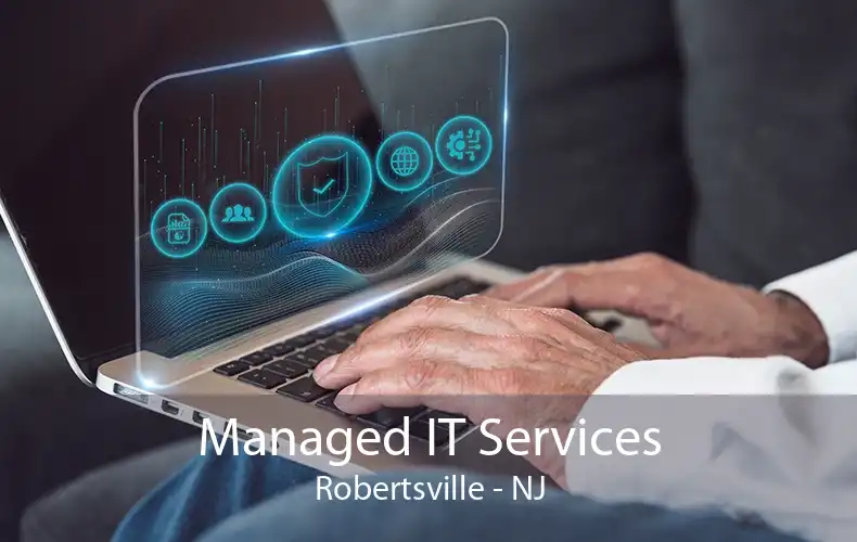 Managed IT Services Robertsville - NJ