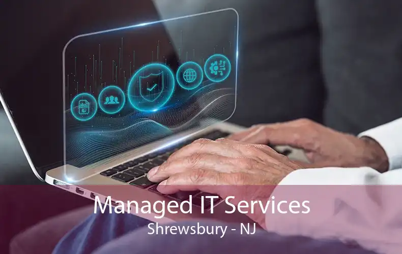 Managed IT Services Shrewsbury - NJ