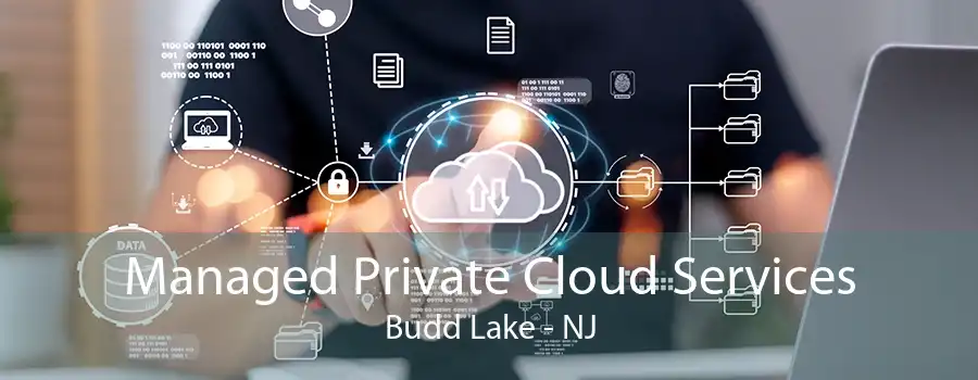 Managed Private Cloud Services Budd Lake - NJ