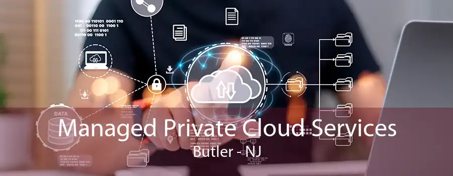 Managed Private Cloud Services Butler - NJ