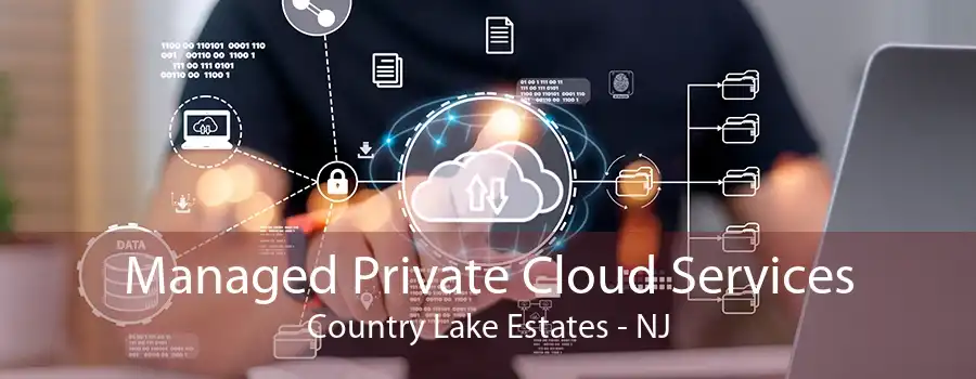 Managed Private Cloud Services Country Lake Estates - NJ