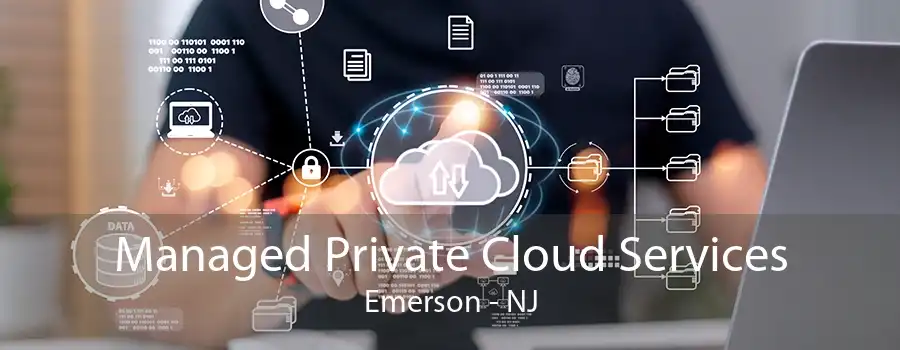 Managed Private Cloud Services Emerson - NJ