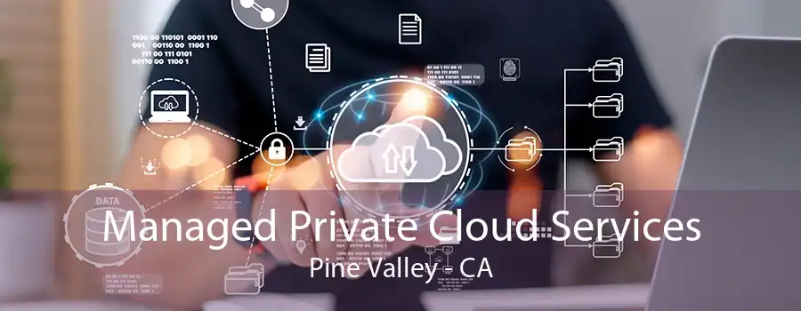 Managed Private Cloud Services Pine Valley - CA