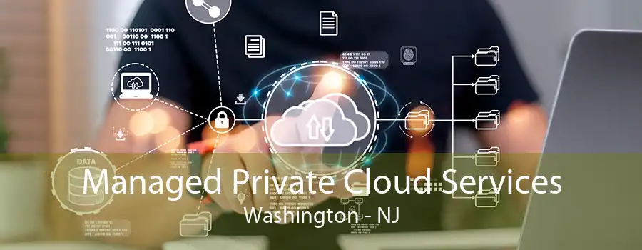 Managed Private Cloud Services Washington - NJ