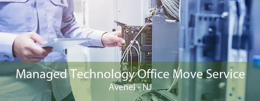 Managed Technology Office Move Service Avenel - NJ