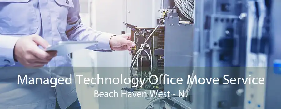 Managed Technology Office Move Service Beach Haven West - NJ