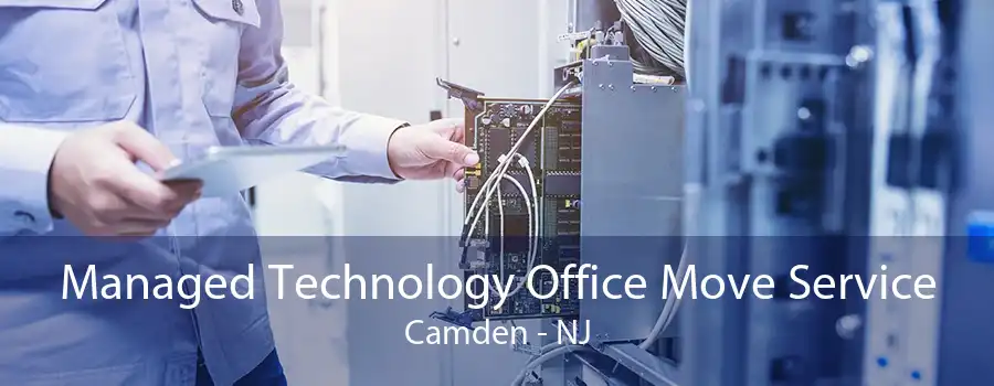 Managed Technology Office Move Service Camden - NJ