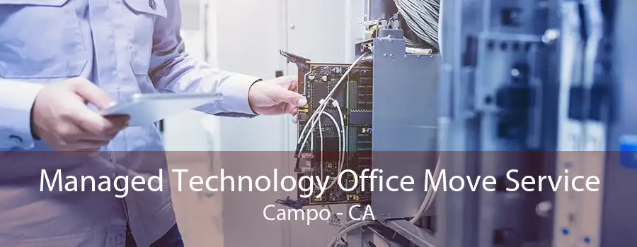 Managed Technology Office Move Service Campo - CA