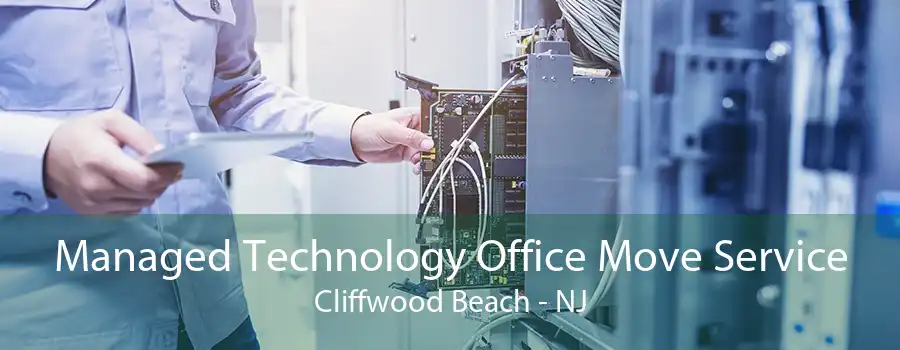 Managed Technology Office Move Service Cliffwood Beach - NJ