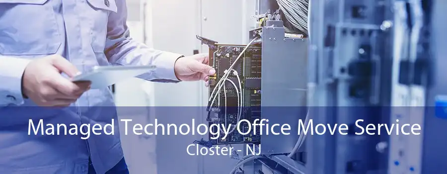 Managed Technology Office Move Service Closter - NJ