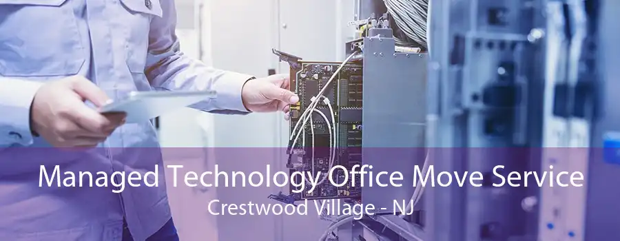 Managed Technology Office Move Service Crestwood Village - NJ