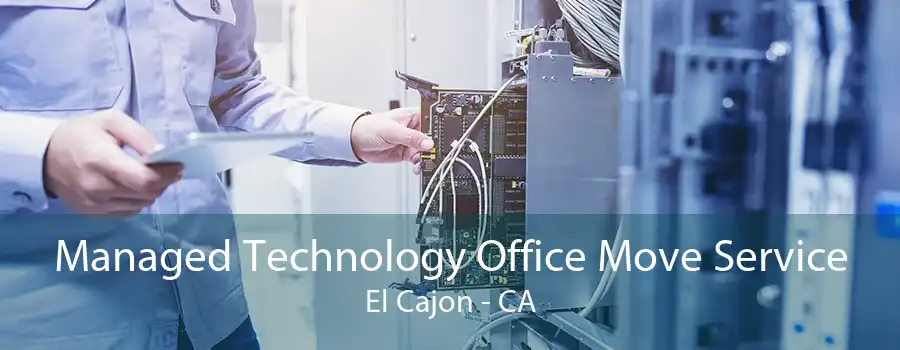 Managed Technology Office Move Service El Cajon - CA