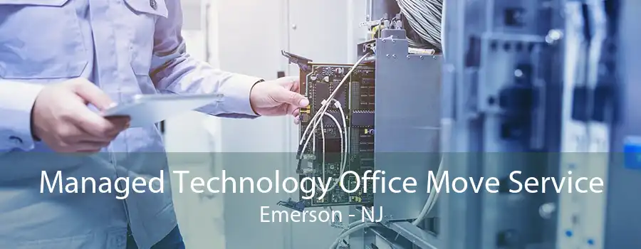 Managed Technology Office Move Service Emerson - NJ
