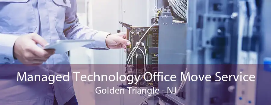 Managed Technology Office Move Service Golden Triangle - NJ