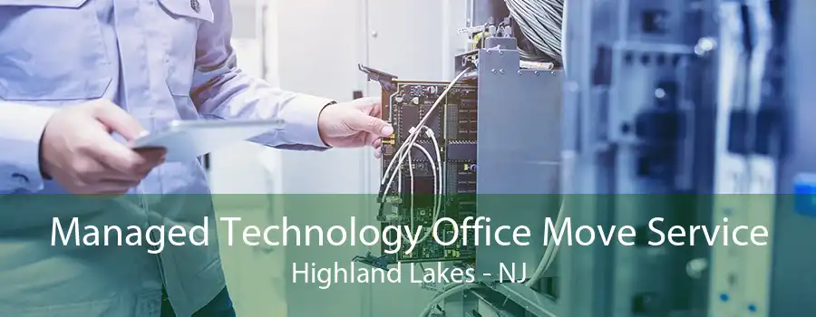 Managed Technology Office Move Service Highland Lakes - NJ