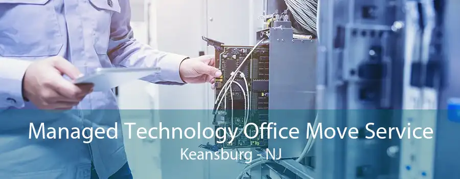 Managed Technology Office Move Service Keansburg - NJ