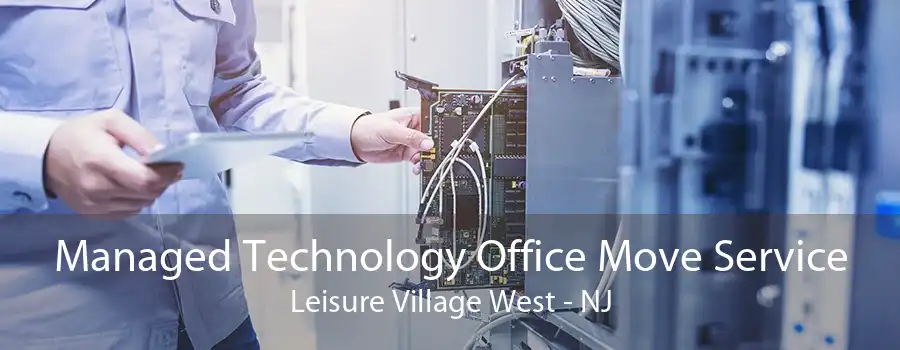 Managed Technology Office Move Service Leisure Village West - NJ