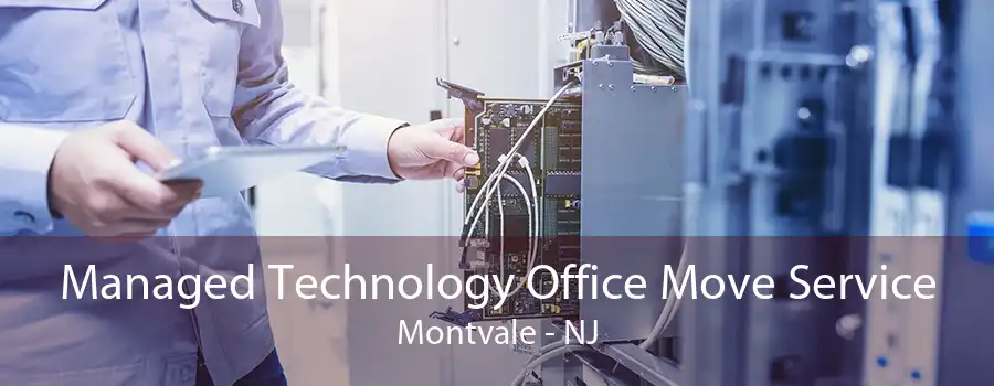 Managed Technology Office Move Service Montvale - NJ