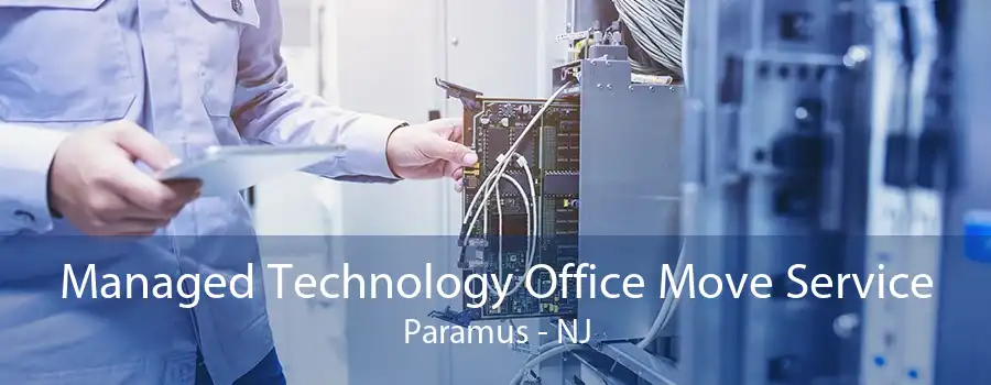 Managed Technology Office Move Service Paramus - NJ