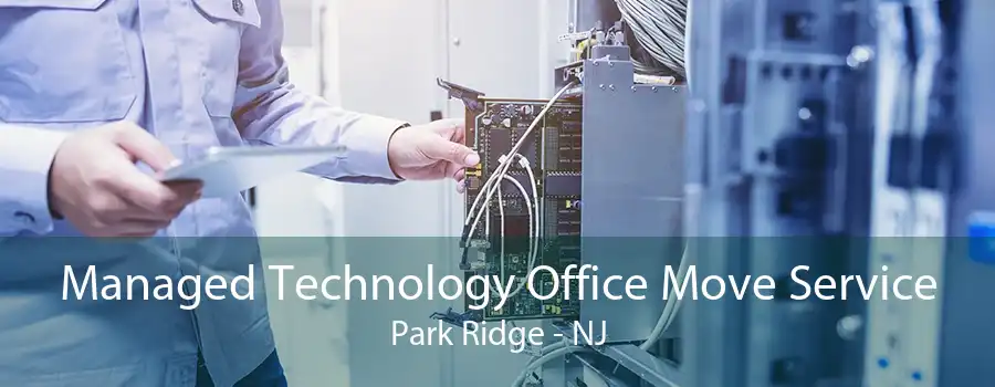 Managed Technology Office Move Service Park Ridge - NJ