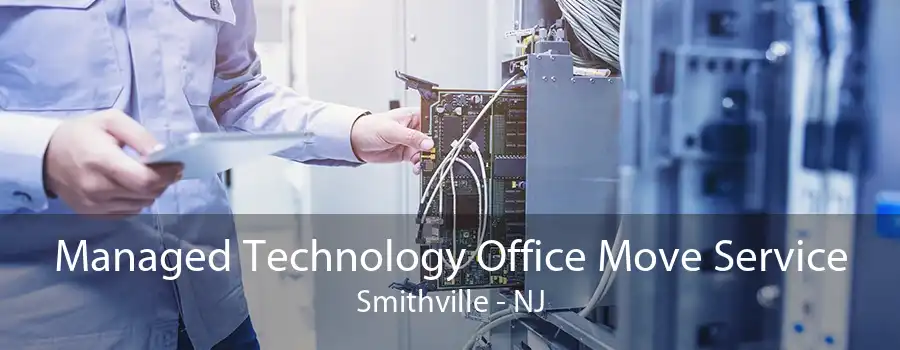 Managed Technology Office Move Service Smithville - NJ