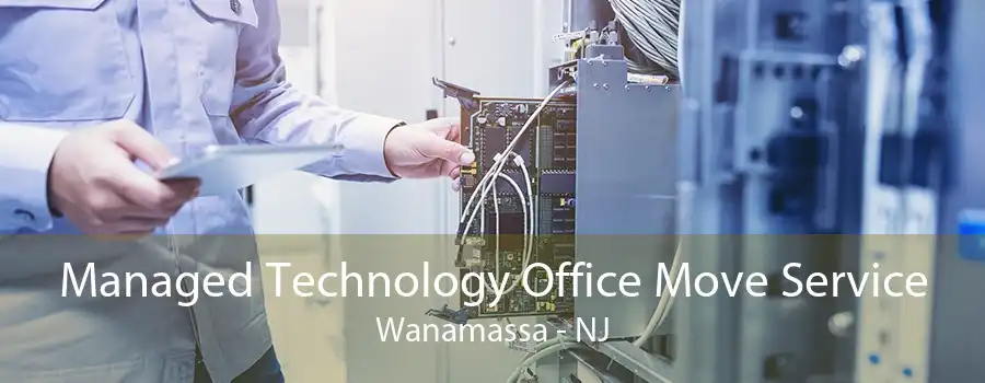 Managed Technology Office Move Service Wanamassa - NJ