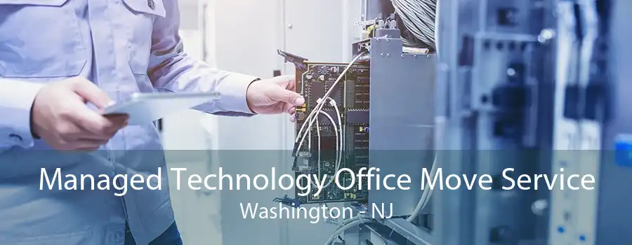 Managed Technology Office Move Service Washington - NJ