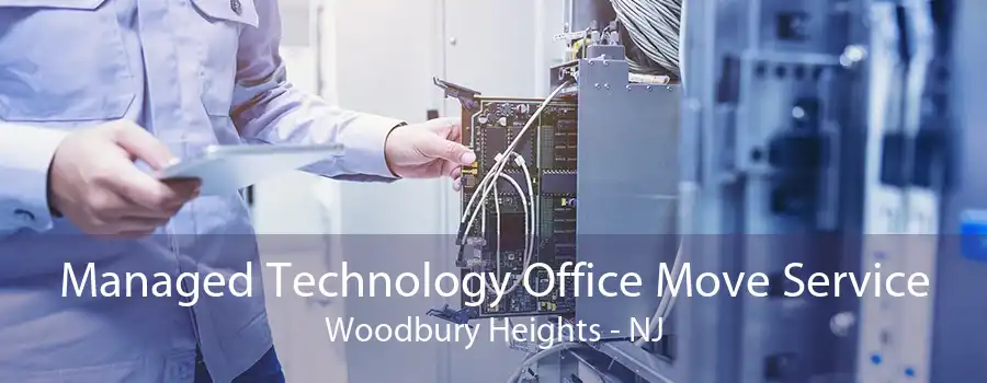 Managed Technology Office Move Service Woodbury Heights - NJ