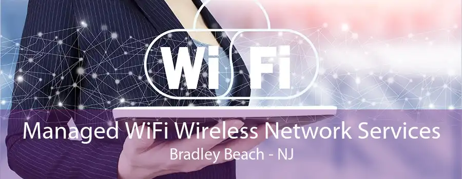 Managed WiFi Wireless Network Services Bradley Beach - NJ