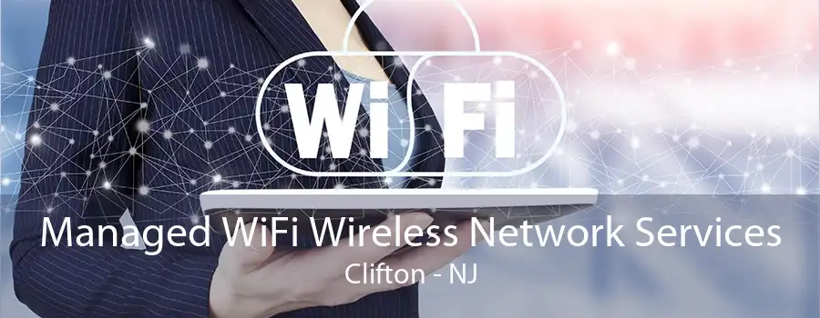 Managed WiFi Wireless Network Services Clifton - NJ