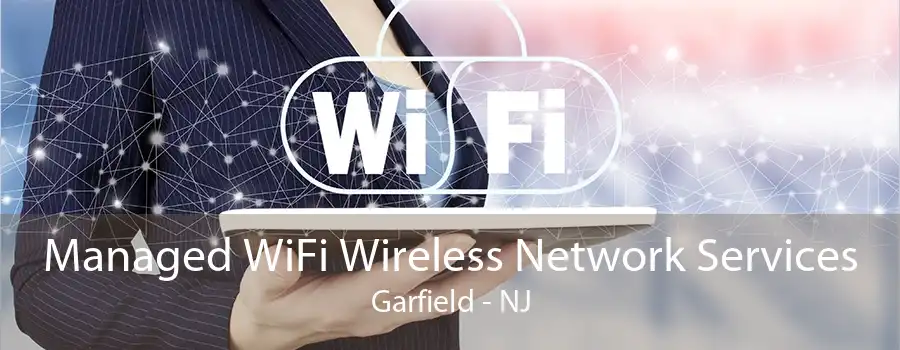 Managed WiFi Wireless Network Services Garfield - NJ