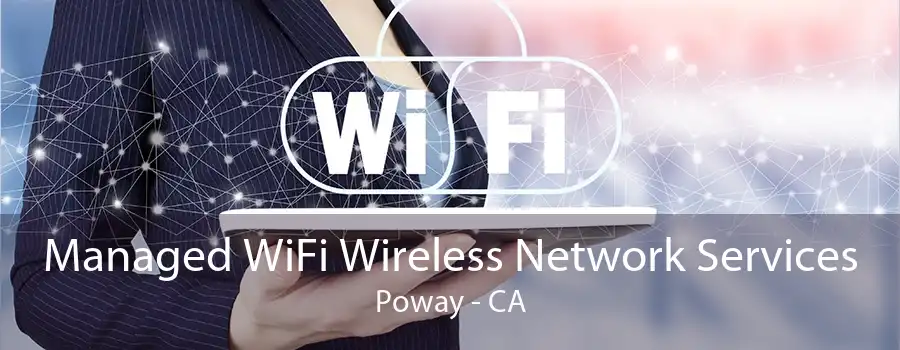 Managed WiFi Wireless Network Services Poway - CA