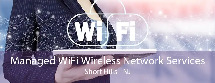 Managed WiFi Wireless Network Services Short Hills - NJ