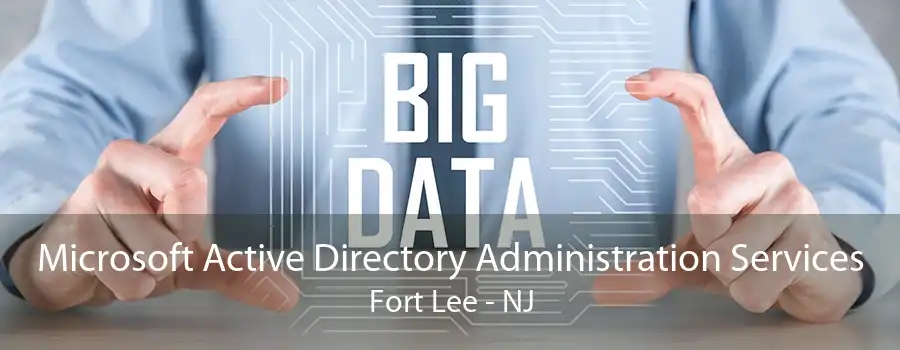Microsoft Active Directory Administration Services Fort Lee - NJ