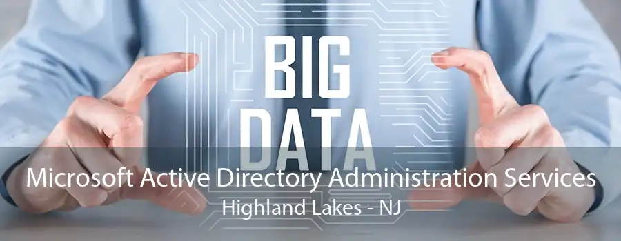 Microsoft Active Directory Administration Services Highland Lakes - NJ