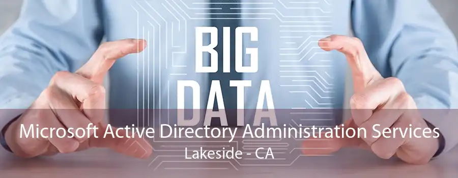 Microsoft Active Directory Administration Services Lakeside - CA