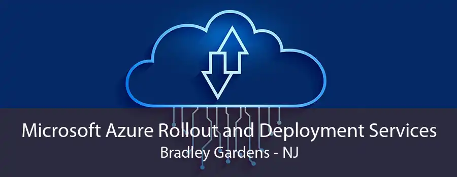 Microsoft Azure Rollout and Deployment Services Bradley Gardens - NJ