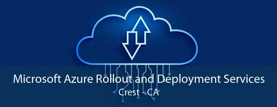 Microsoft Azure Rollout and Deployment Services Crest - CA