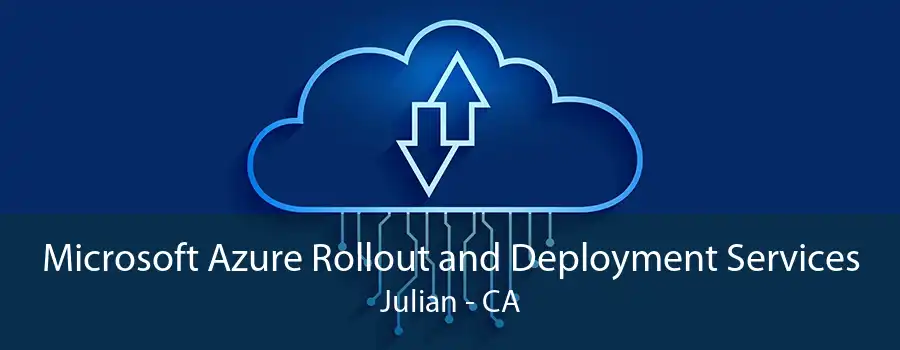 Microsoft Azure Rollout and Deployment Services Julian - CA