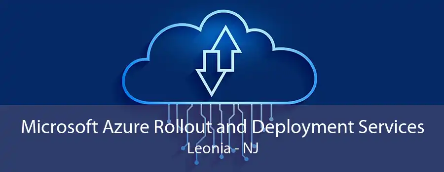 Microsoft Azure Rollout and Deployment Services Leonia - NJ