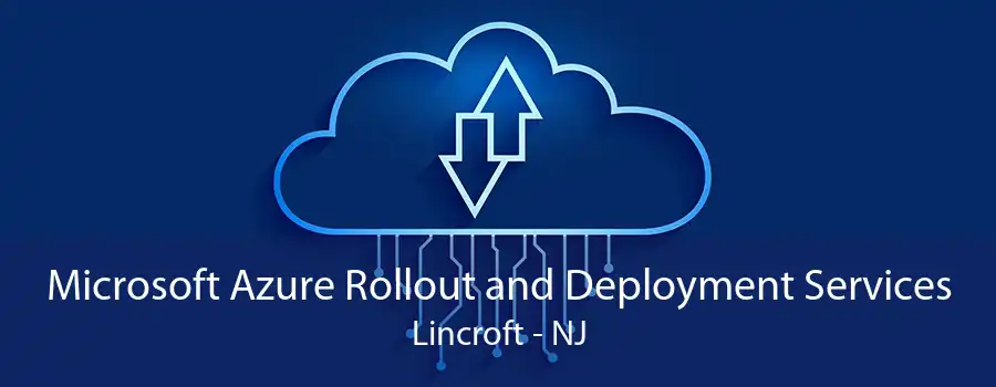 Microsoft Azure Rollout and Deployment Services Lincroft - NJ