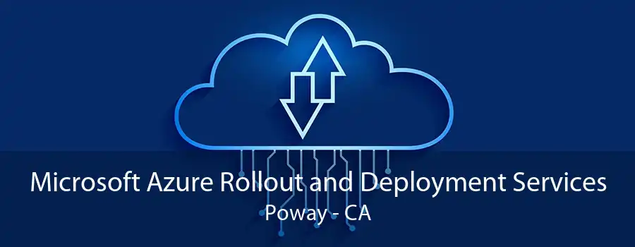 Microsoft Azure Rollout and Deployment Services Poway - CA