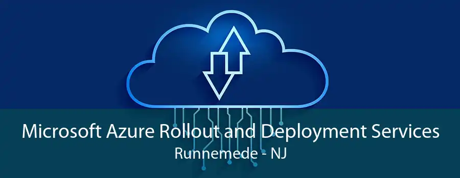 Microsoft Azure Rollout and Deployment Services Runnemede - NJ