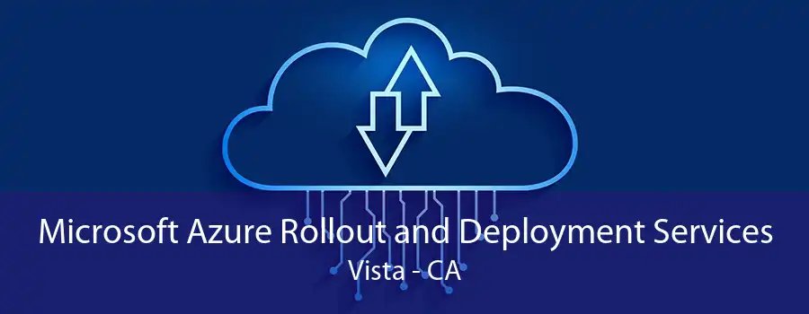 Microsoft Azure Rollout and Deployment Services Vista - CA