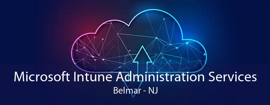 Microsoft Intune Administration Services Belmar - NJ