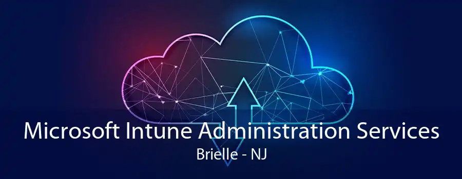 Microsoft Intune Administration Services Brielle - NJ